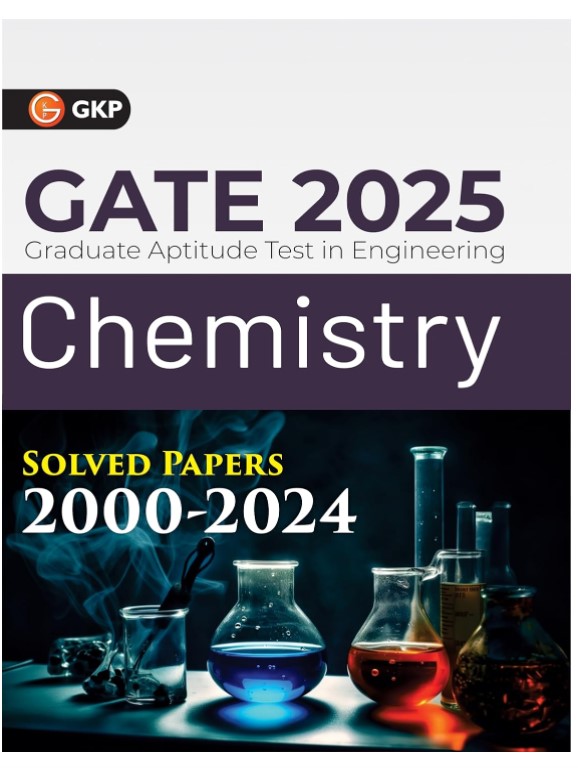 GKP GATE 2025 : Chemistry - Solved Papers (2000-2024)